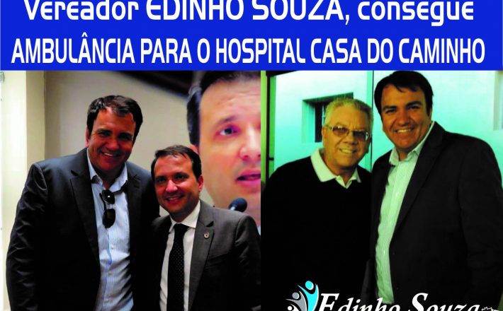 O vereador Edinho Souza consegue uma ambulância para o hospital Casa do Caminho