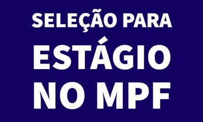 MPF abre vagas para estágio voluntário em Minas Gerais