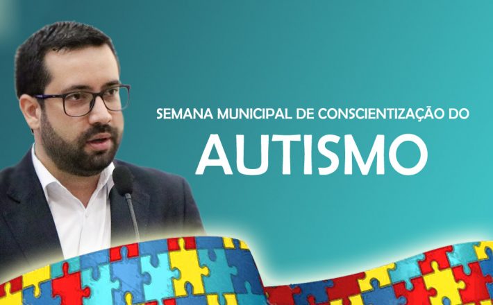 Câmara aprova proposta do vereador Raphael Rios que institui a Semana de Conscientização do Autismo