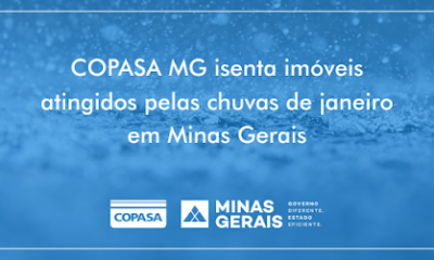 Copasa isenta imóveis atingidos pelas chuvas de janeiro em Minas Gerais