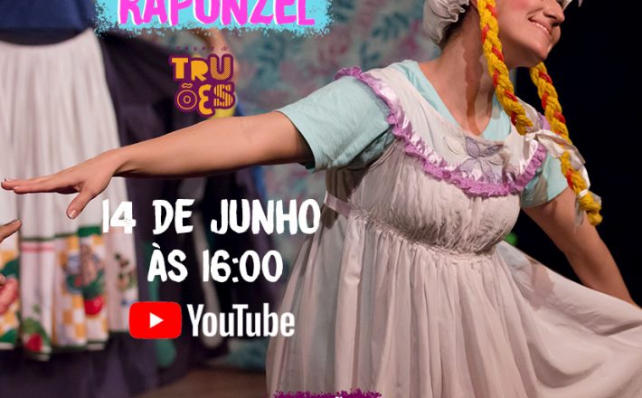 Trupe de Truões apresentará “Rapunzel” em live solidária no domingo (14/06) às 16h
