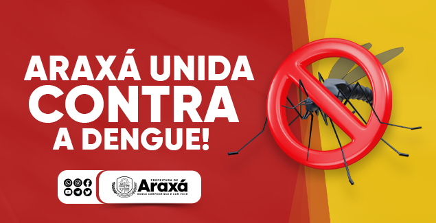 Prefeitura de Araxá realiza Dia D de combate à dengue com ações em toda a cidade neste sábado